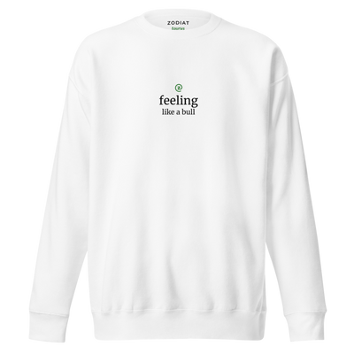 Taurus - Mens - Sweatshirt - Feeling Like A Bull